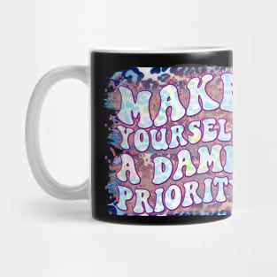 Make Yourself a Damn Priority Mug